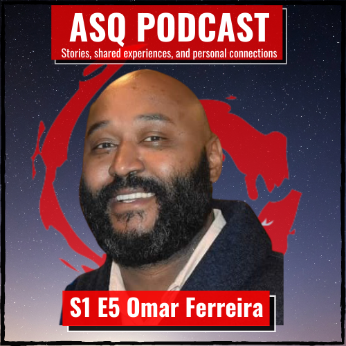 ASQ S1 E5 Omar Ferreira Interview Part 2