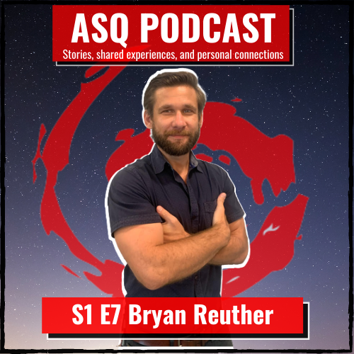 ASQ S1 E7 Dr. Bryan R Interview: Expectations, curiosity, and sens