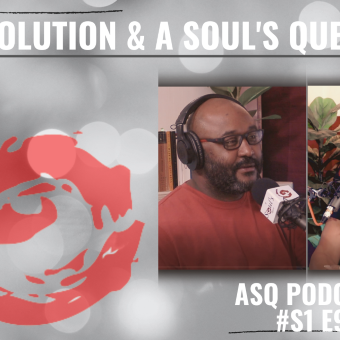 ASQ S1 E9 Evolution and A Soul’s Quest