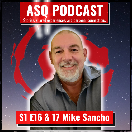 ASQ S1 E16 Mike Sancho: Conquering Trials Part I