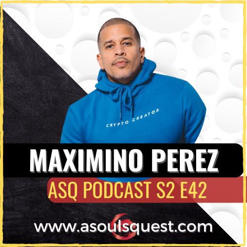 MaXimiZe The Business of You with Maximino Perez | ASQ PODCAST S2 E42