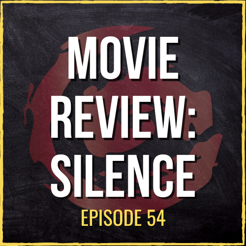 Movie Review: Silence | ASQ PODCAST E54