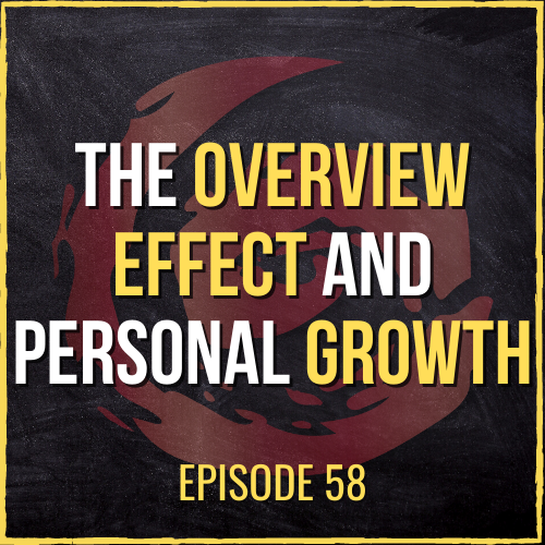 The Overview Effect: How Thinking About Space Can Improve Our Personal Growth | ASQ PODCAST S2 E58