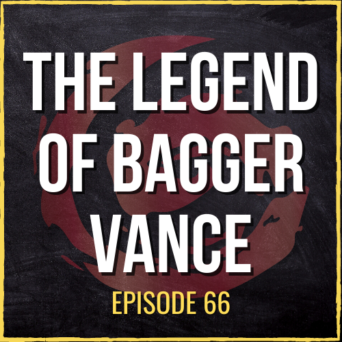 Movie Review: The Legend of Bagger Vance | ASQ PODCAST E66