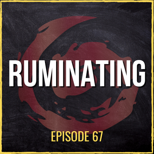 The Dangers of Rumination | ASQ PODCAST E67The Dangers of Rumination