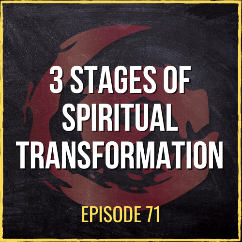 Understanding the Three Stages of Spiritual Transformation | ASQ PODCAST E71