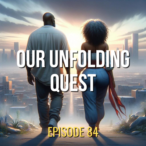 Our Unfolding Quest | ASQ PODCAST E84